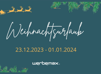 werbemax macht Weihnachtspause vom 23.12.2023 - 01.01.2024