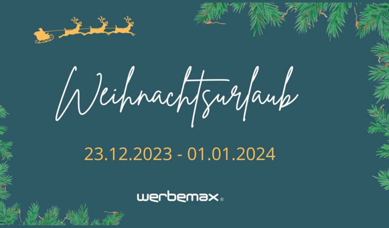 werbemax macht Weihnachtspause vom 23.12.2023 - 01.01.2024