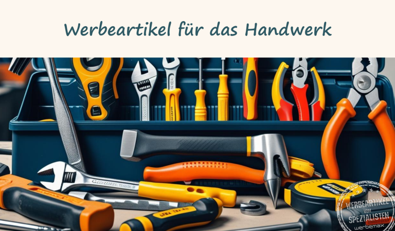 Werbeartikel für das Handwerk.